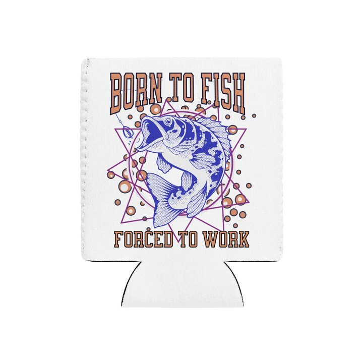 Born to Fish Forced To Work Can Cooler product image (1)