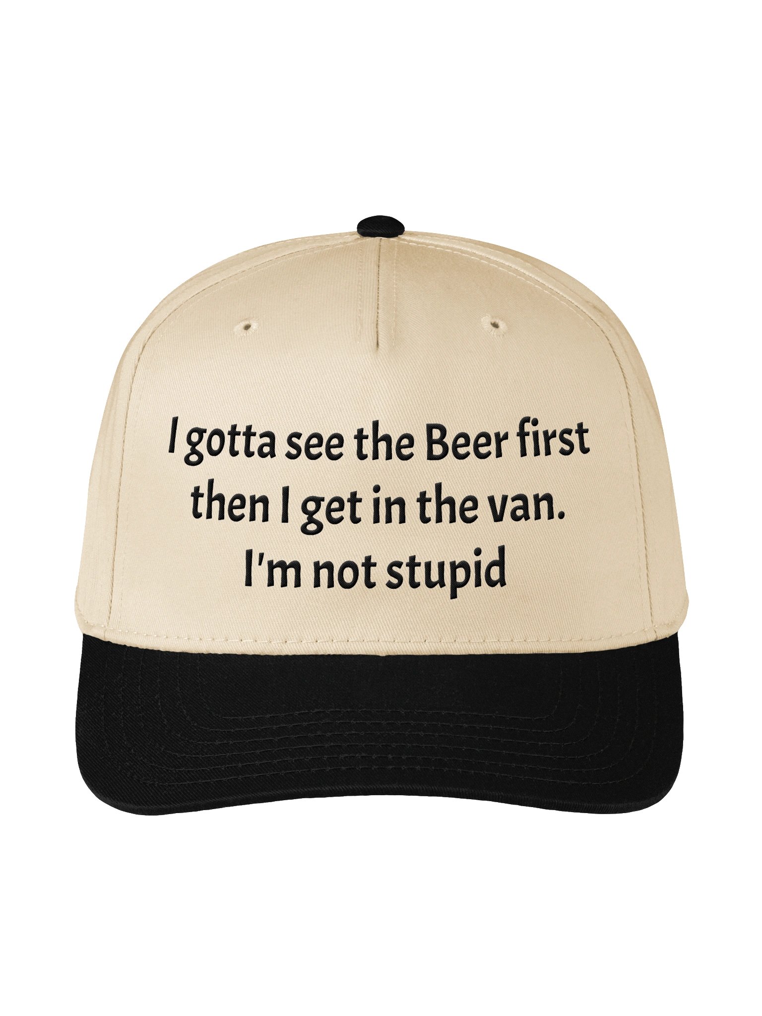 Gotta See The Beer First I'm Not Stupid Embroidered Hat product image (2)