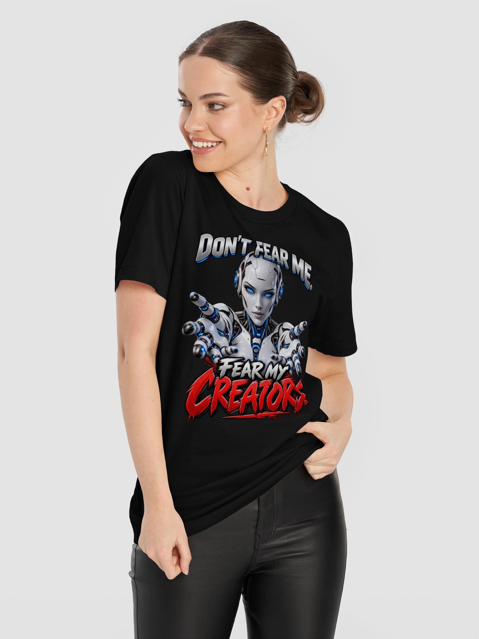 DON’T FEAR ME. FEAR MY CREATORS. AI HUMOR product image (33)