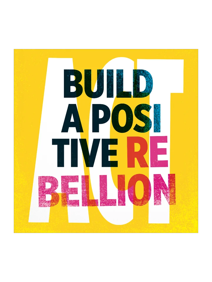 Build a positive rebellion square sticker product image (3)