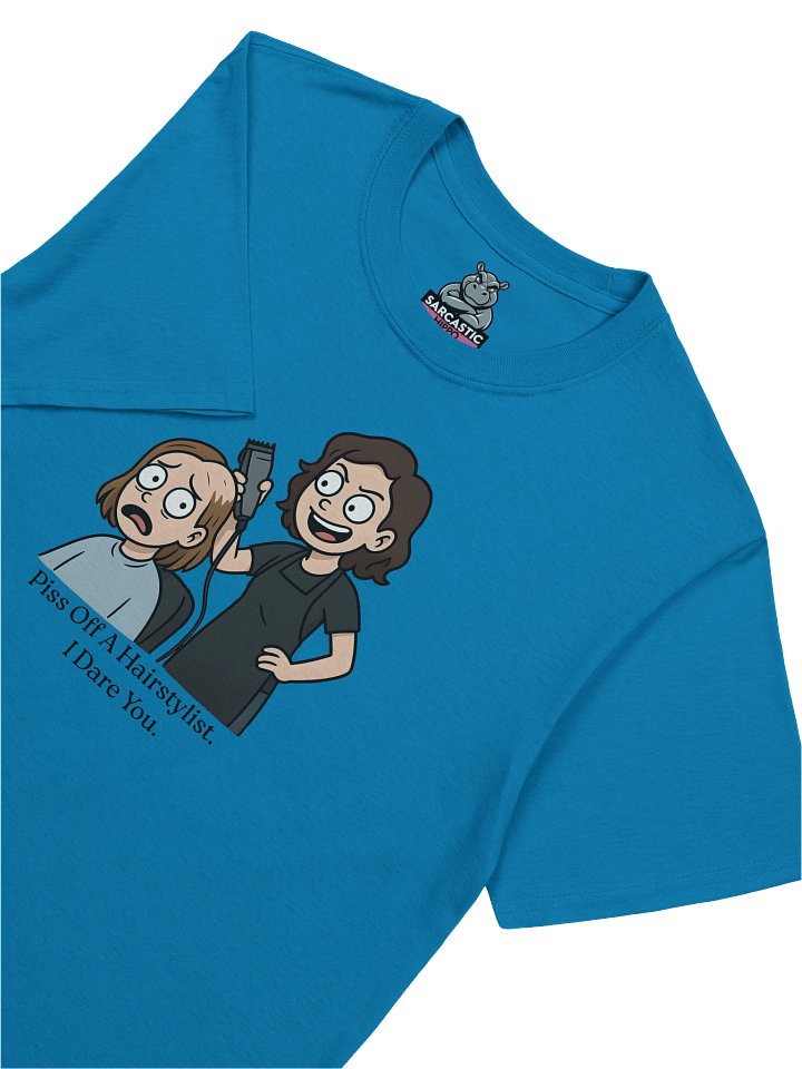 “Piss Off A Hair Stylist. I Dare You.” Funny Stylist T-Shirt | Sarcastic Hairdresser Shirt product image (1)