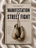 Manifestation Is a Street Fight - The Death of the Glittery Lie