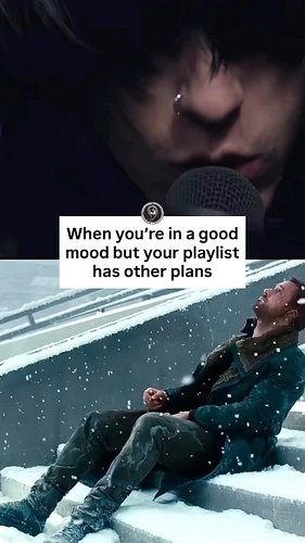 Was having a good day until my playlist took it personally, what song does this to you?
