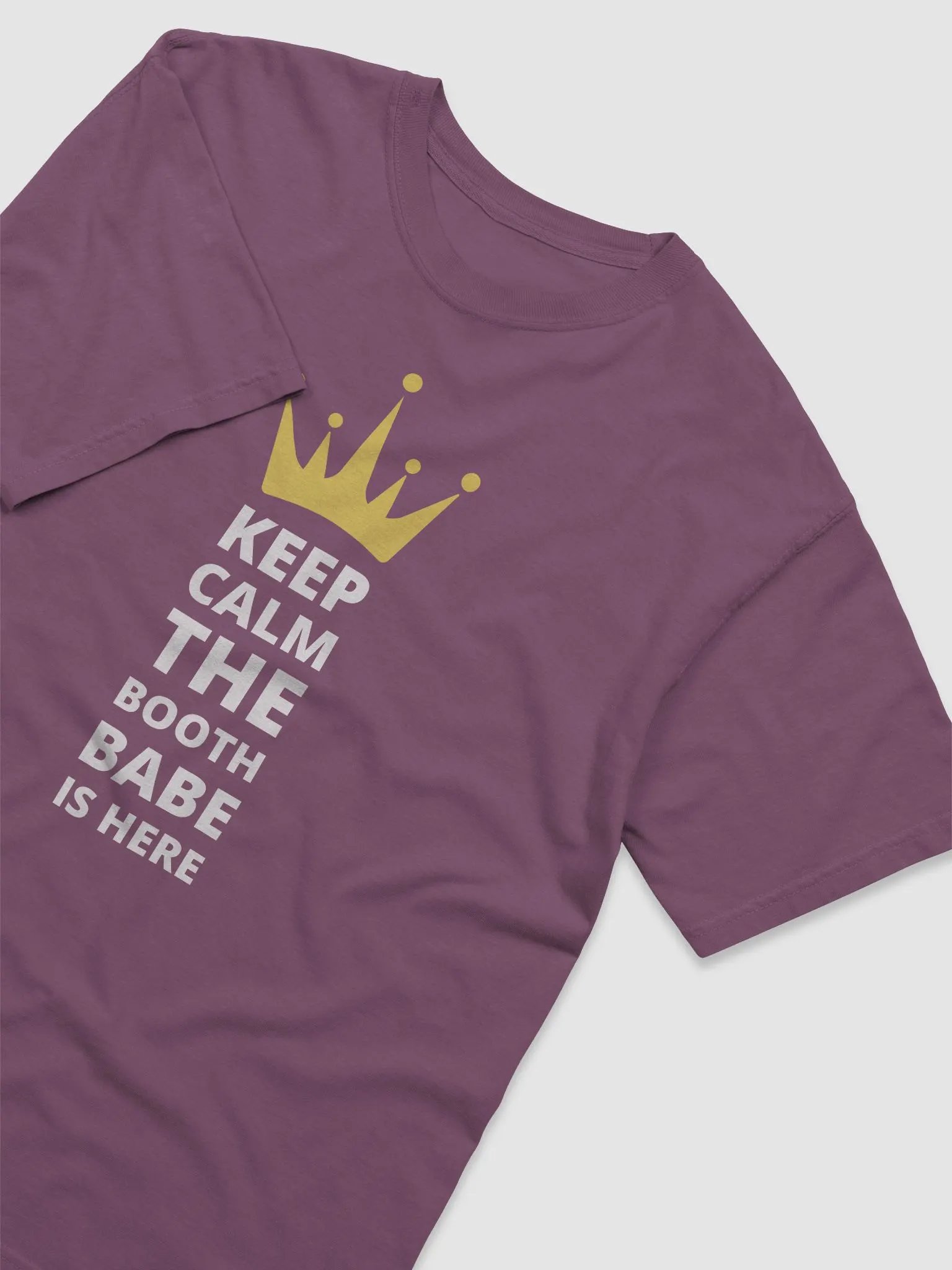 Keep Calm The Booth Babe Is Here T-Shirt product image (3)
