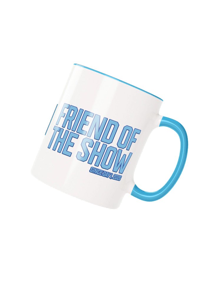 Friend of the Show "Since Day 1" Mug - LIMITED EDITION product image (3)