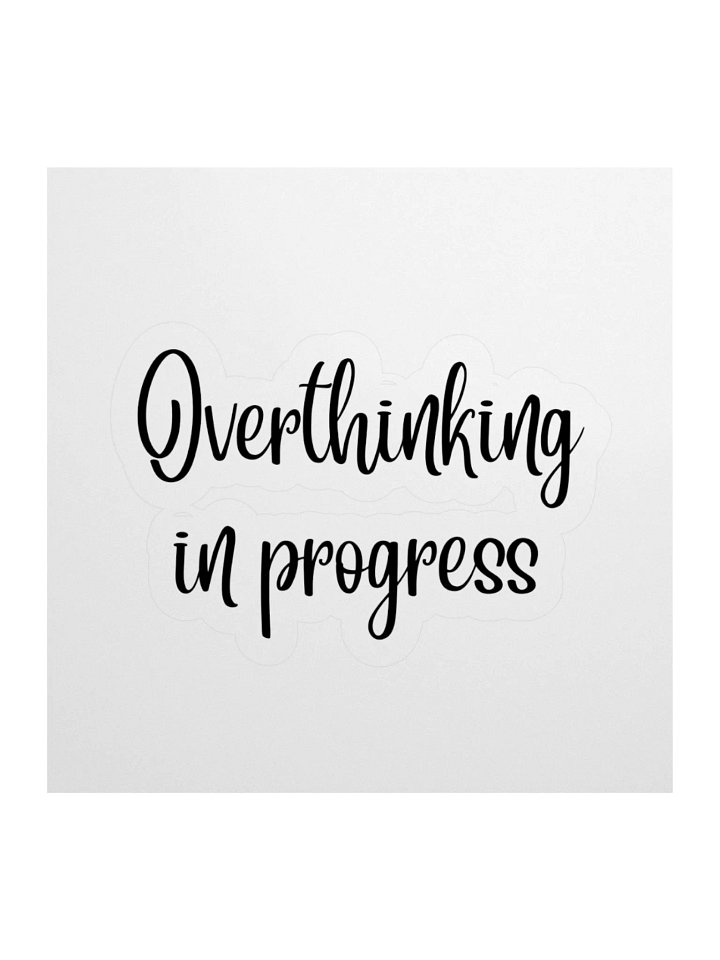 Overthinking in progress Sticker product image (3)