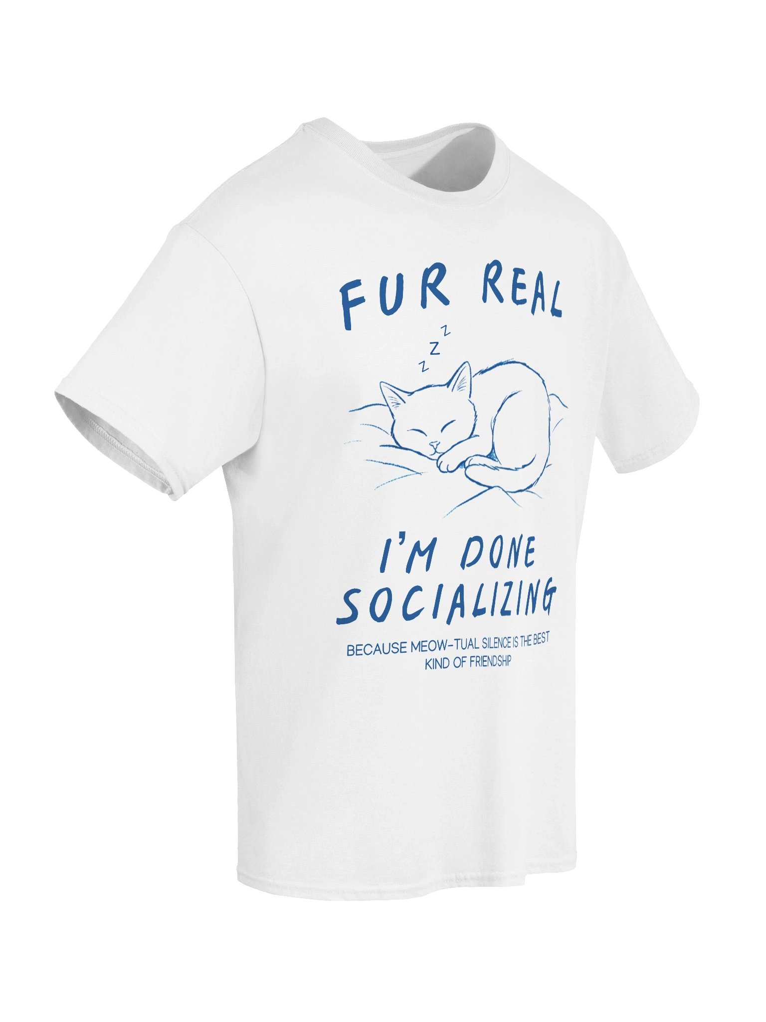 Fur real, I'm done socializing unisex T-Shirt product image (3)
