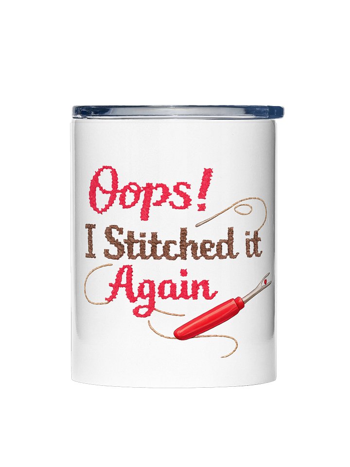 Oops I stitched it again 10oz Tumbler product image (1)