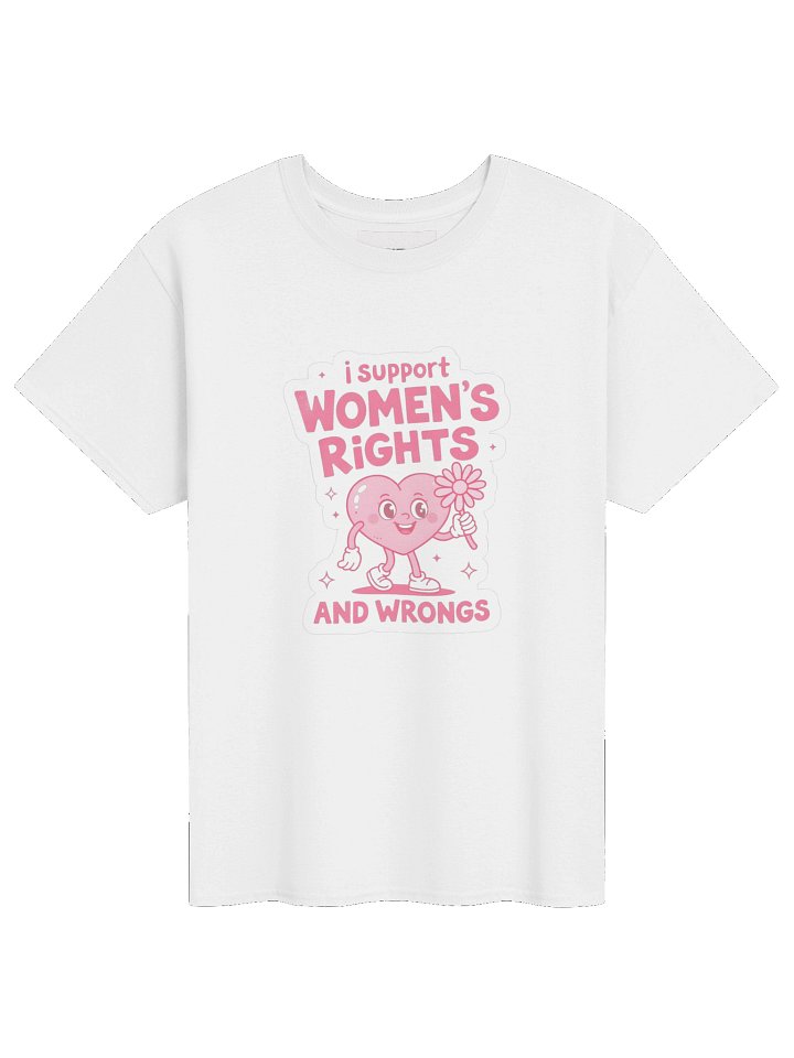 I support women's rights and wrongs PINK HEART SHIRT product image (1)