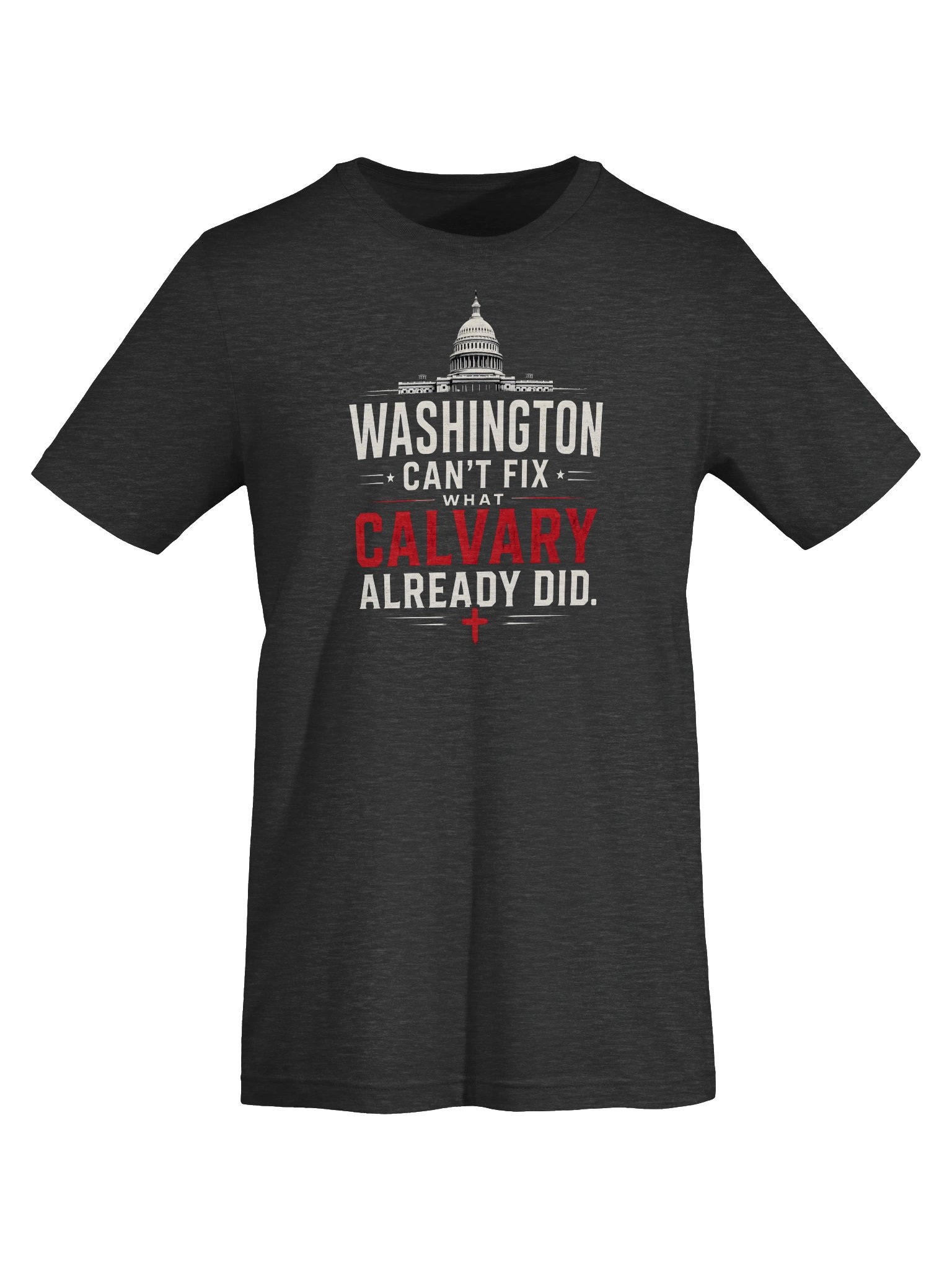 Washington Can’t Fix What Calvary Did - T-Shirt product image (15)