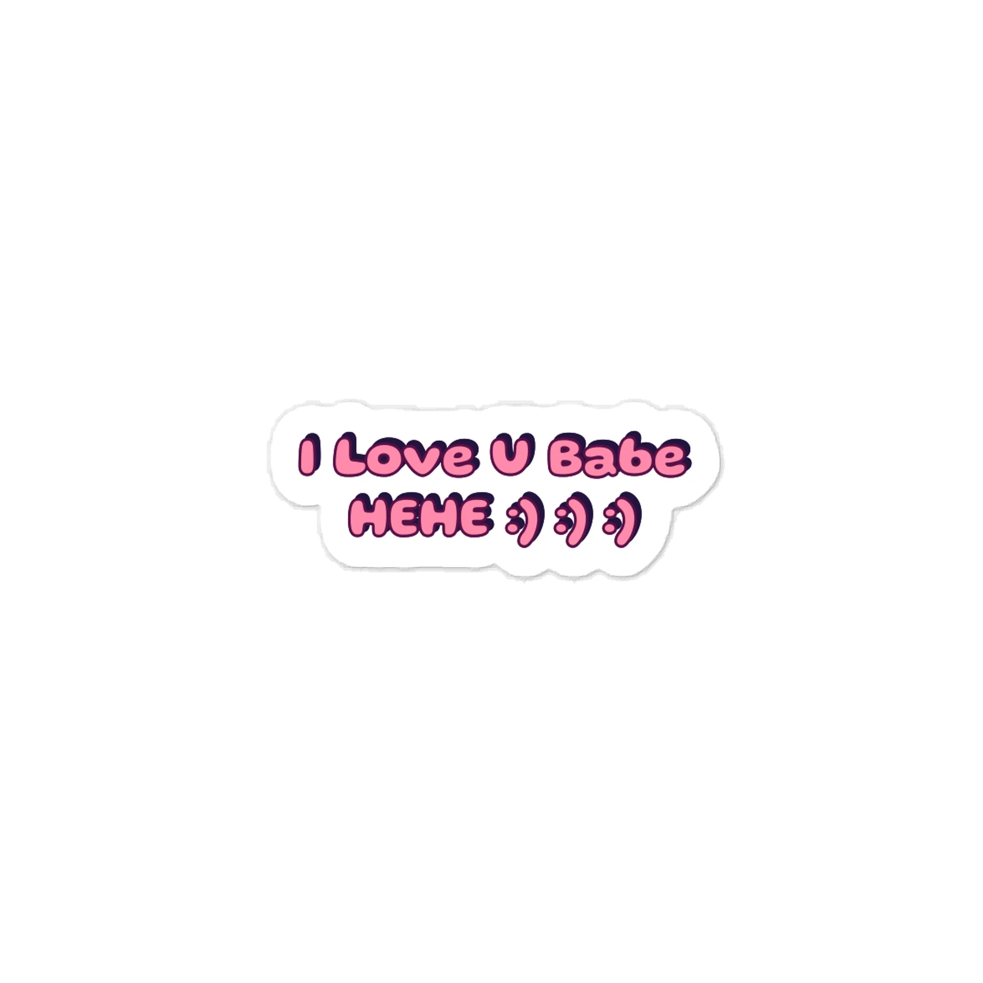 I Love U Babe HEHE :) :) :) Valentine’s Day Sticker. product image (1)