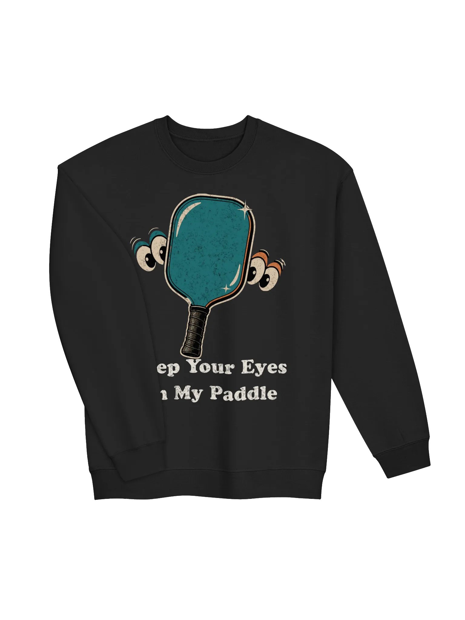 Keep Your Eyes On My Paddle Funny Pickleball Sweatshirt product image (5)
