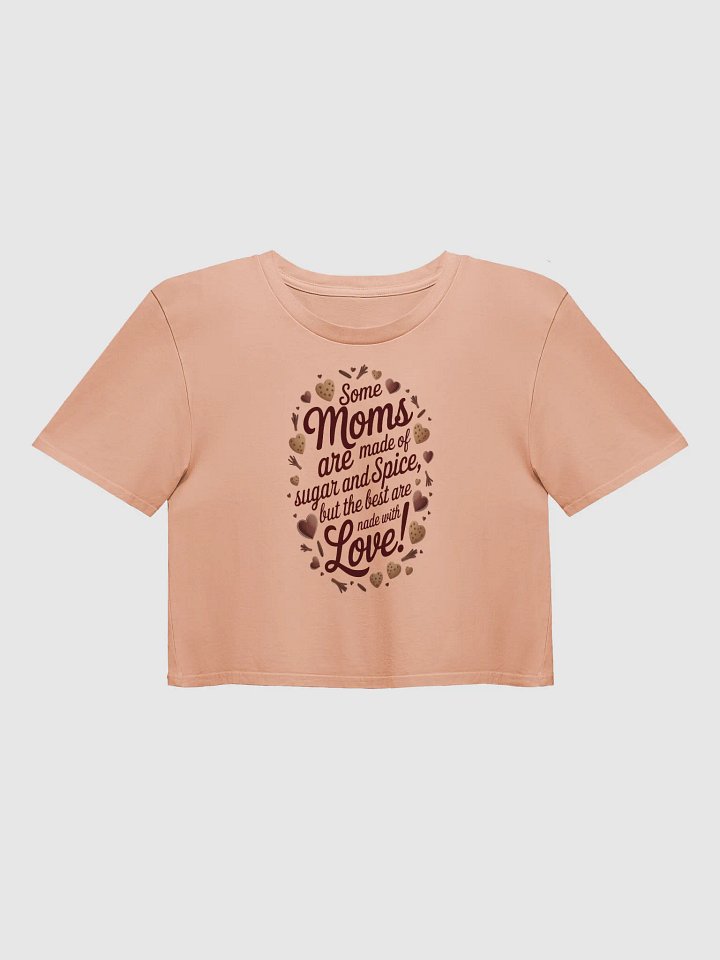 Some Moms Are Made with Love Crop Top product image (3)