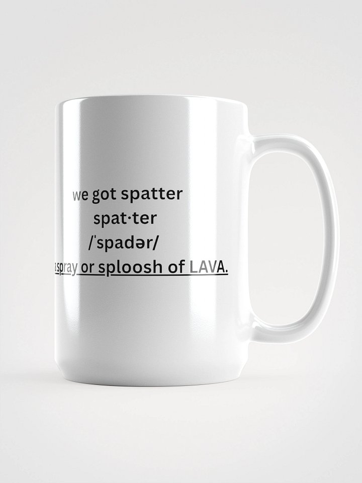 WE GOT SPATTER 15oz Mug product image (1)