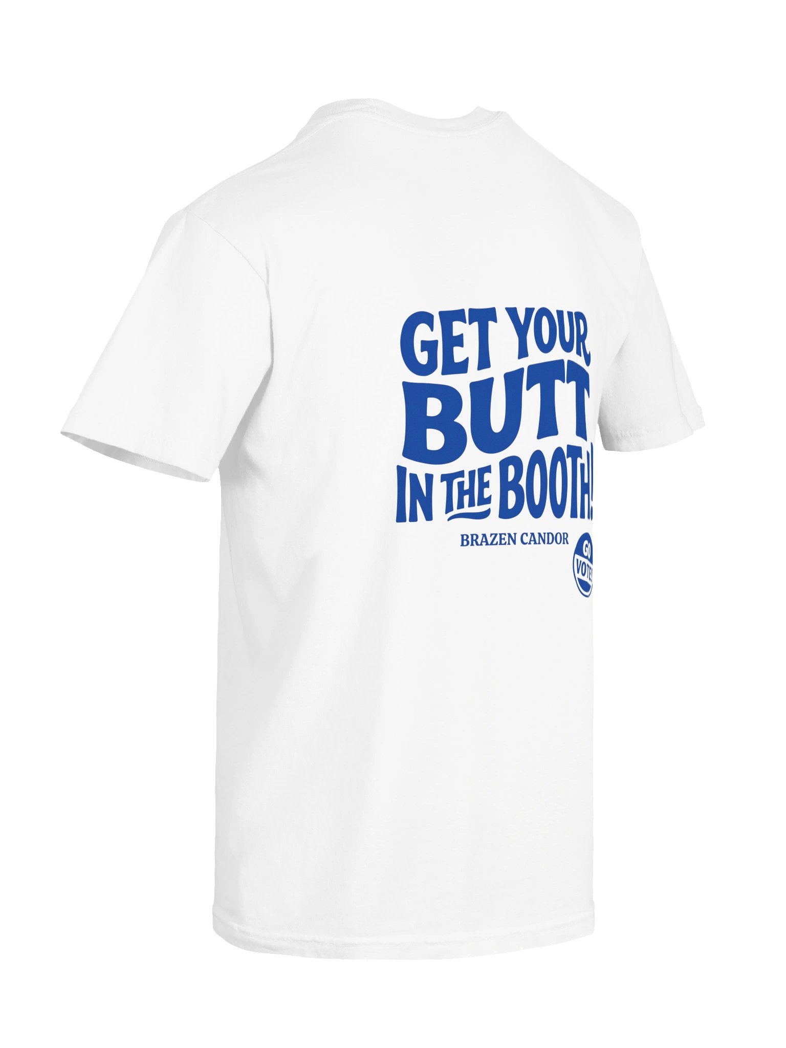 Brazen Candor – Get Your Butt in the Booth! T-Shirt - White - Vote Blue product image (12)