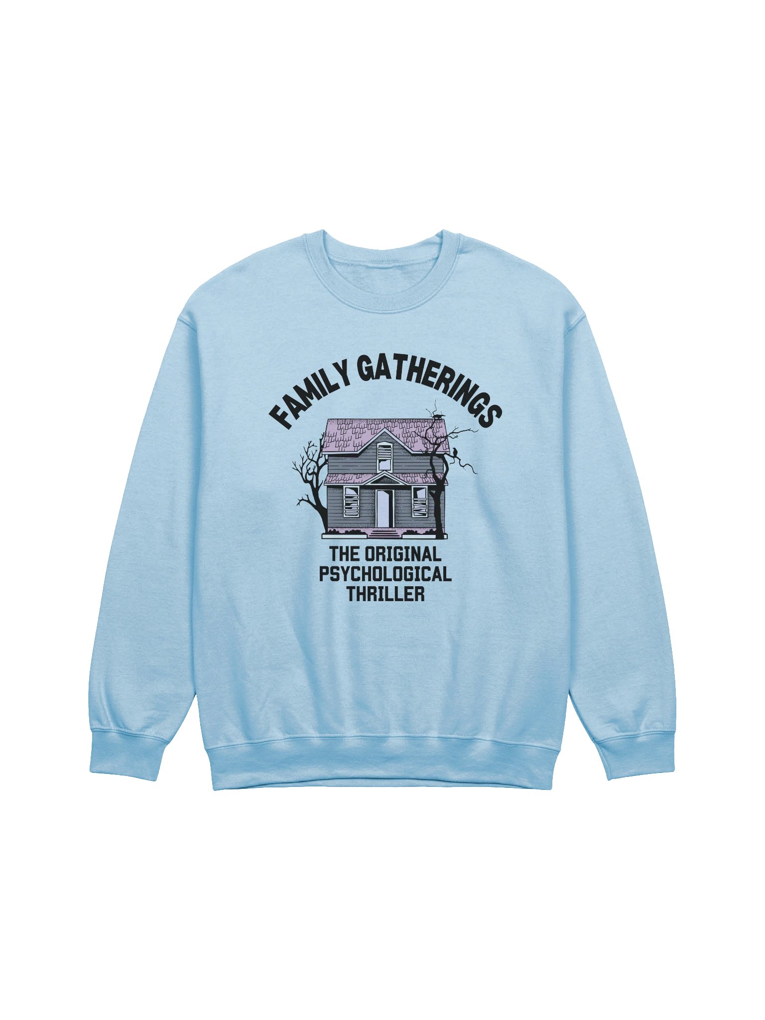 Family Gatherings The Original Psychological Thriller Sweatshirt product image (13)