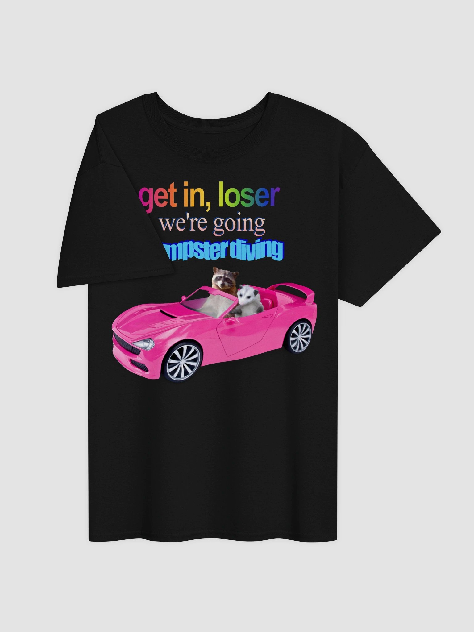 Get in loser, we're going dumpster diving T-shirt product image (6)