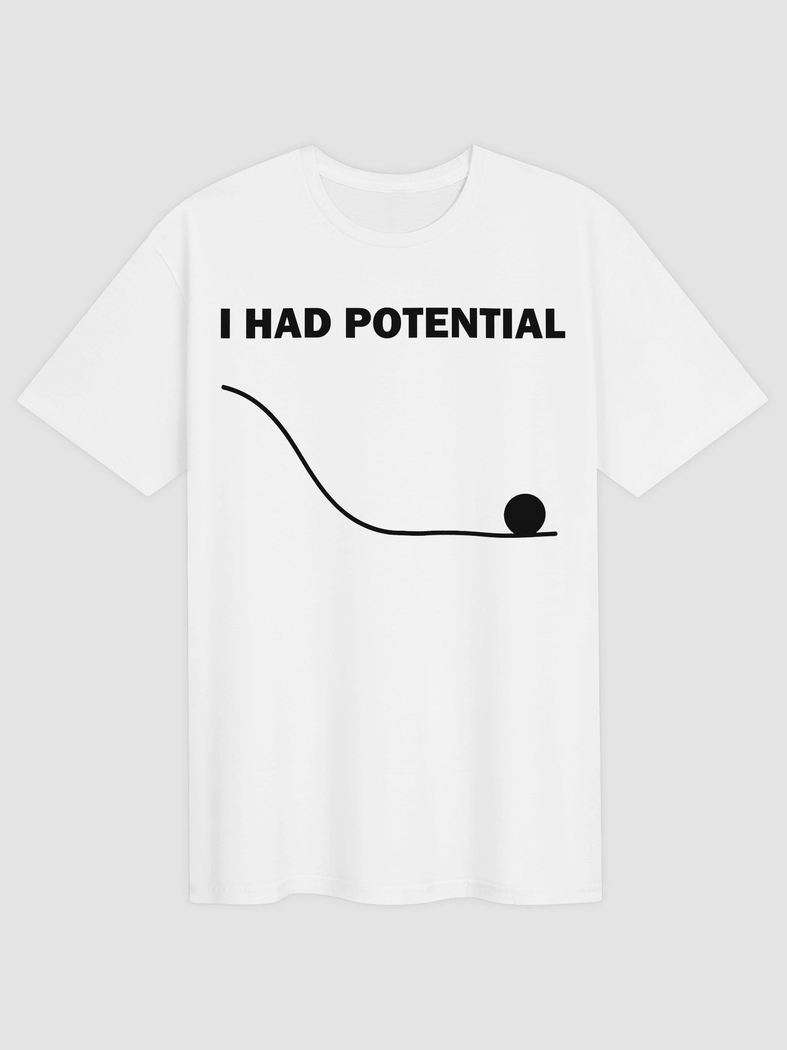 Men's I Had Potential T Shirt 1W1 product image (1)