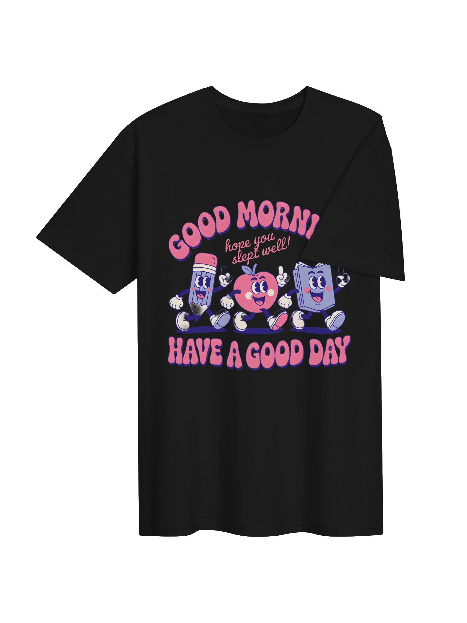 Good Morning Have a Good Day – Cute Positive Vibes T-Shirt product image (25)