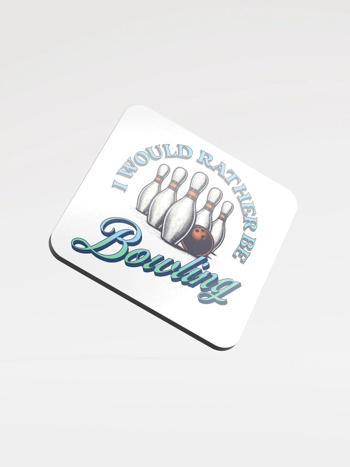 I Would Rather Be Bowling Strike with Style Cork Coaster product image (2)