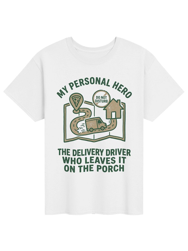 Funny Introvert "My Personal Hero" Delivery Driver Foodie T-Shirt product image (1)