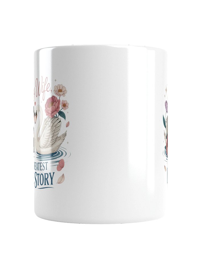 To My Wife My Greatest Love Story Coffee Mug product image (6)