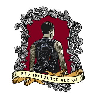 Bad Influence Audios