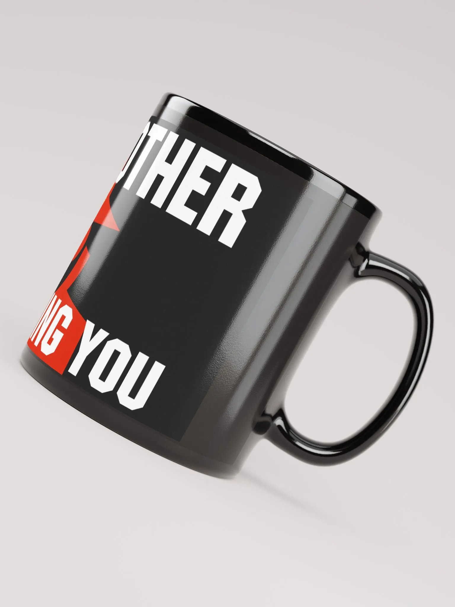 “Big Brother Is Watching You” Black Glossy Mug product image (5)