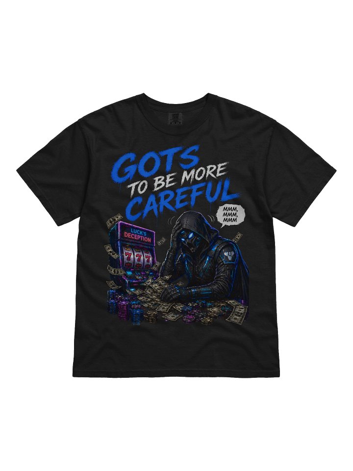 Gots To Be More Careful Tee product image (21)