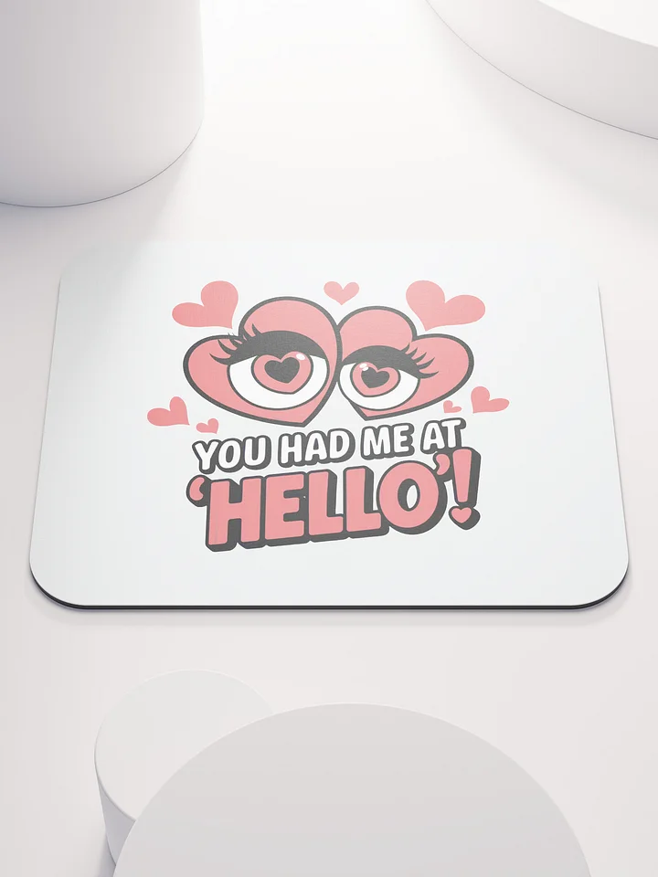 You Had Me At Hello Mouse Pad | Romantic Love Quote Gift | Heart Eyes Desk Accessory product image (1)