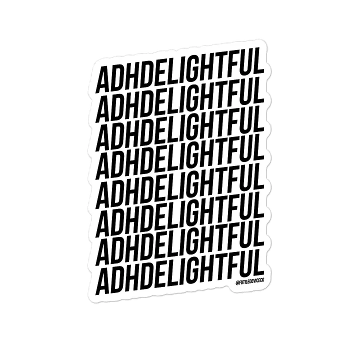 FUTILE DEVICE: ADHDELIGHTFUL (STICKER) product image (2)
