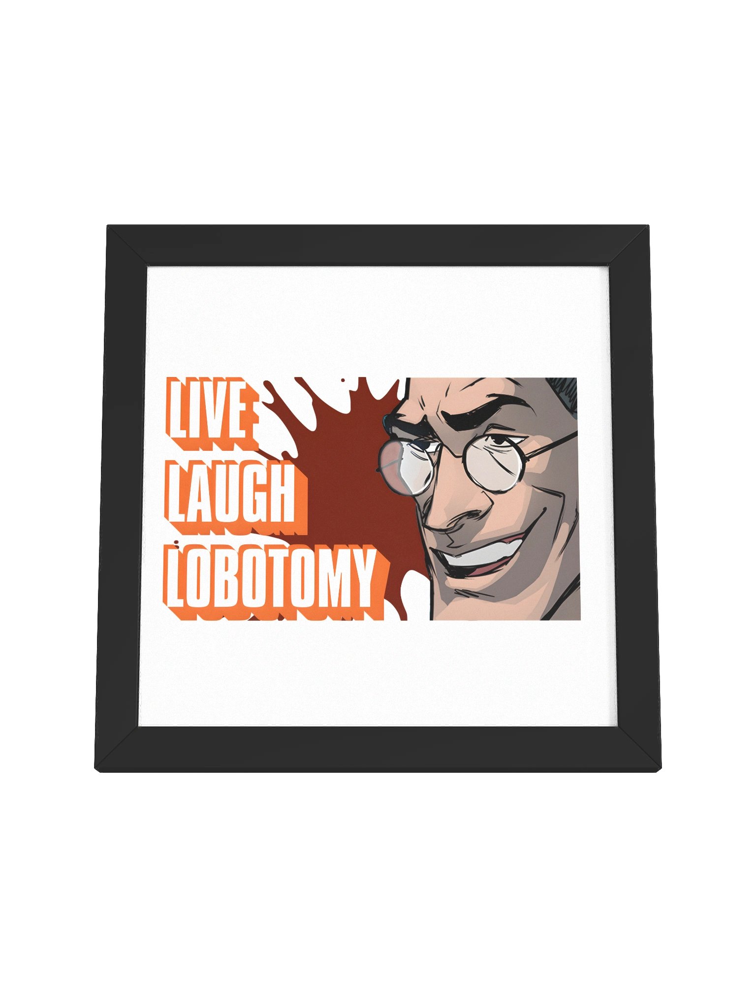 Live Laugh Lobotomy Frame Poster product image (8)