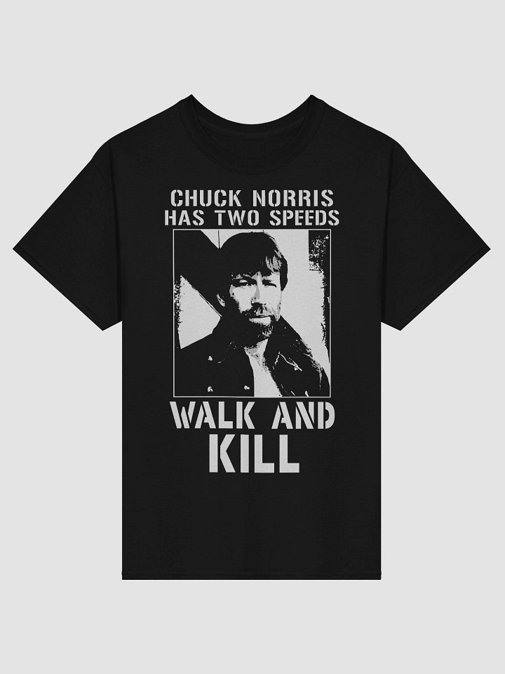 Chuck Norris Two Speeds Walk And Kill T Shirt product image (1)