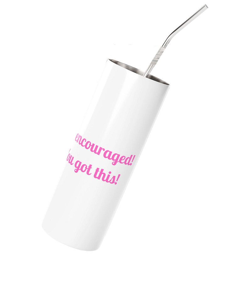 Be Encouraged! You Got This! Cup product image (2)