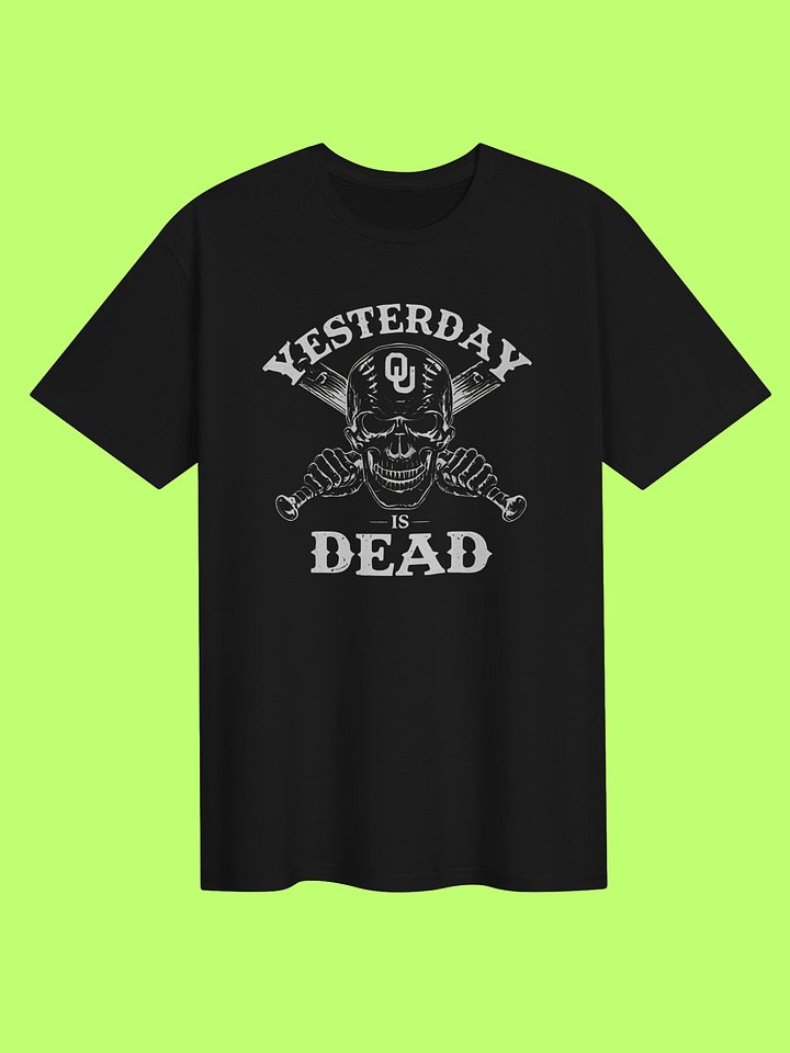 Oklahoma Sooners Yesterday Is Dead Shirt product image (151)