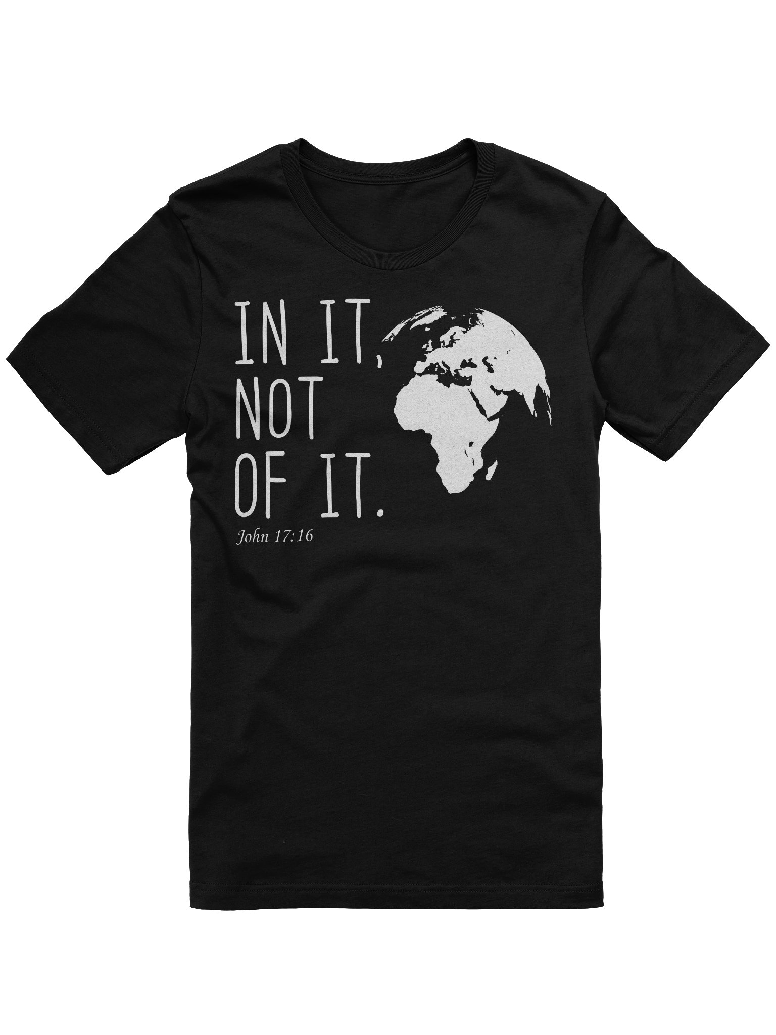 In This World Not Of It John 17:16 Christian T-Shirt product image (1)