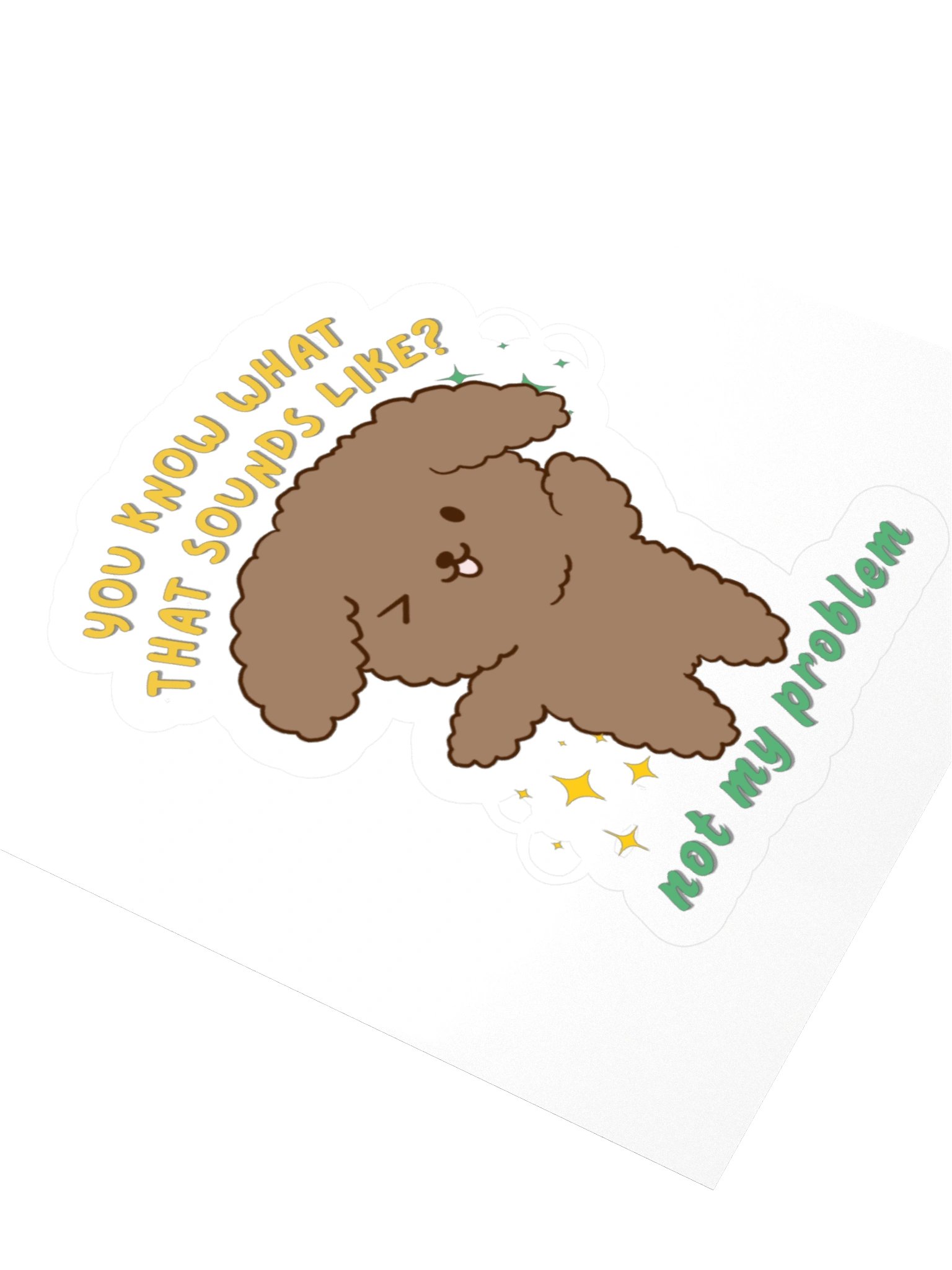 Not My Problem Dog Sticker product image (6)