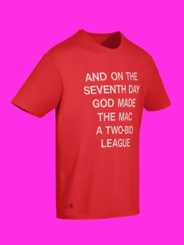 And On The Seventh Day God Made The MAC a Two-Bid League T-Shirt product image (59)