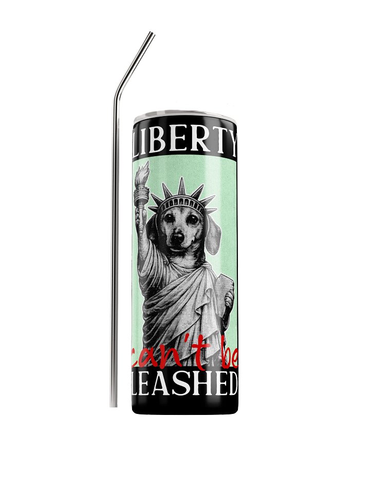 Liberty Can't Be Leashed Stainless Steel Tumbler product image (1)