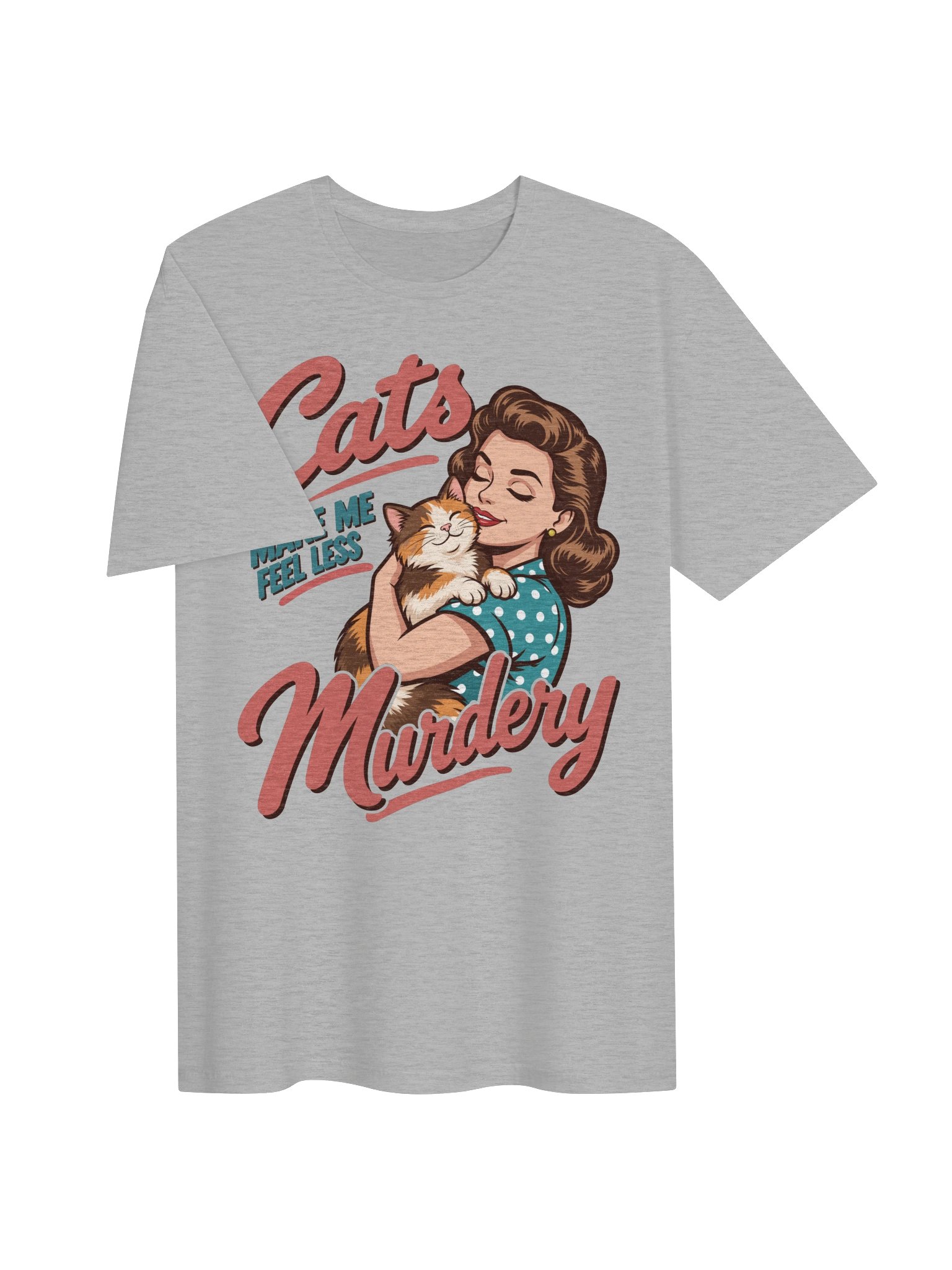 Cats Makes Me Feel Less Murdery Calico Cat Shirt product image (14)