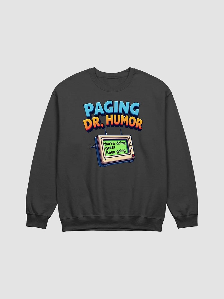 Dr. Humor Encouragement Sweatshirt product image (4)