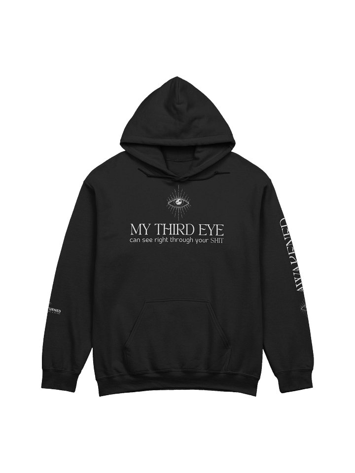 Third Eye Awakened Hoodie – “My Third Eye Can See Right Through Your Sh*t” product image (2)