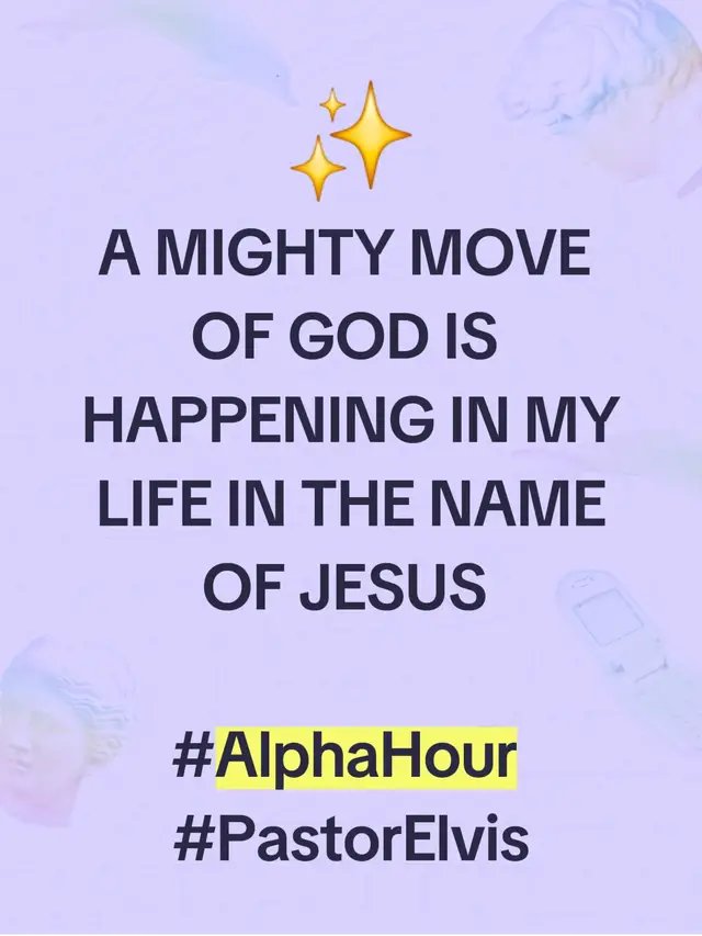 A MIGHTY MOVE OF GOD IS HAPPENING IN MY LIFE IN THE NAME OF JESUS  #AlphaHour  #PastorElvis