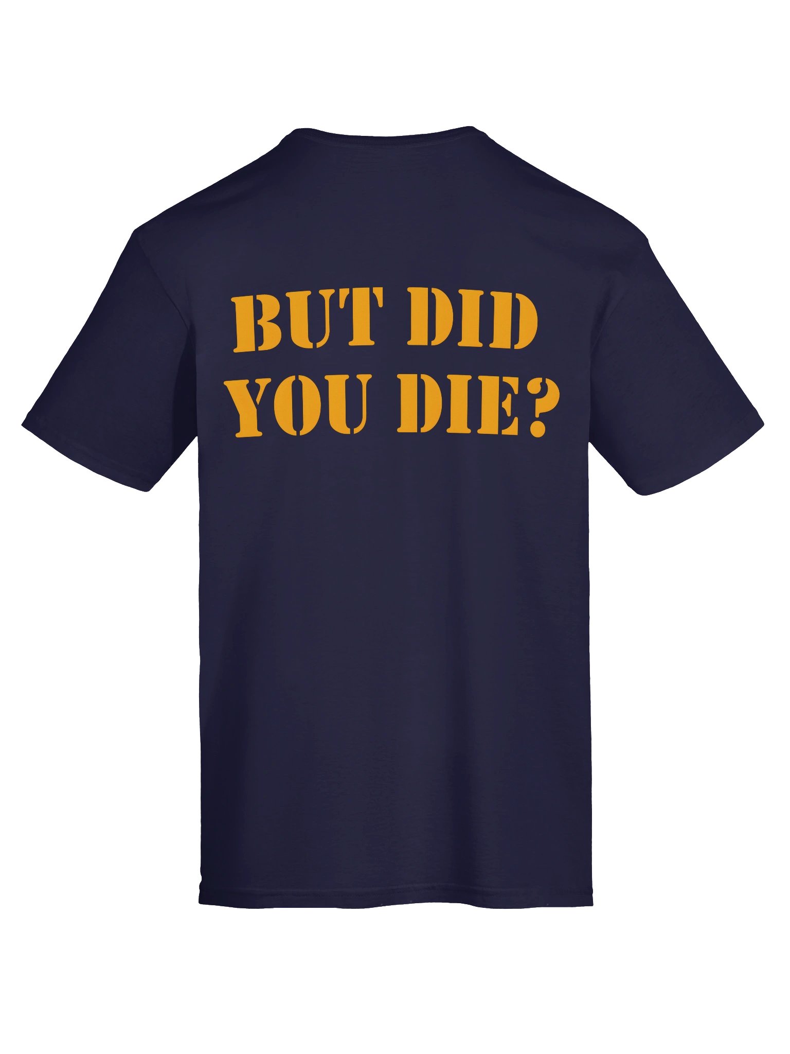 But did you die? Tee product image (7)