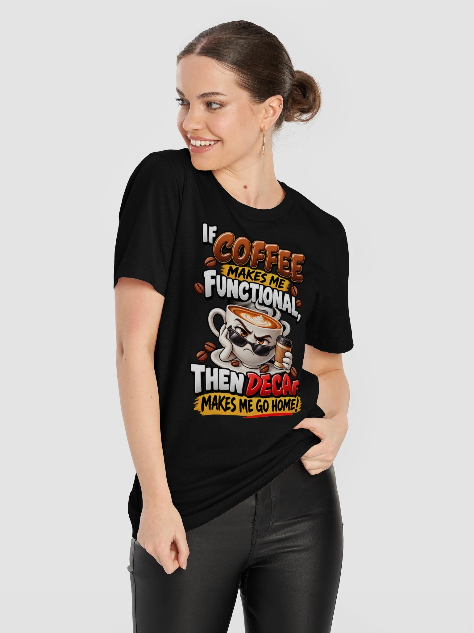 Coffee Makes Me Functional, Decaf Sends Me Home – Funny Coffee Lover & Caffeine Humor product image (11)