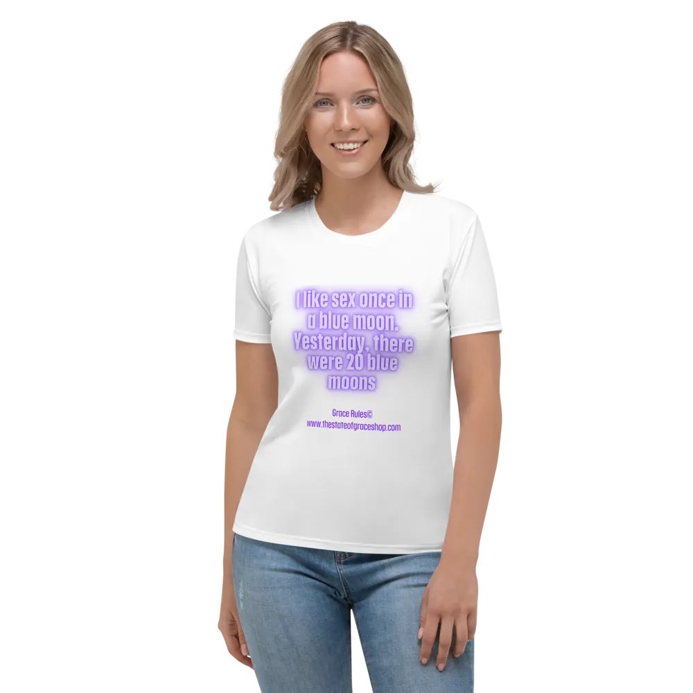 FUNNY TEES 4 U FOR WOMEN “I like sex once in a blue moon. Yesterday, there were 20 blue moons” product image (1)