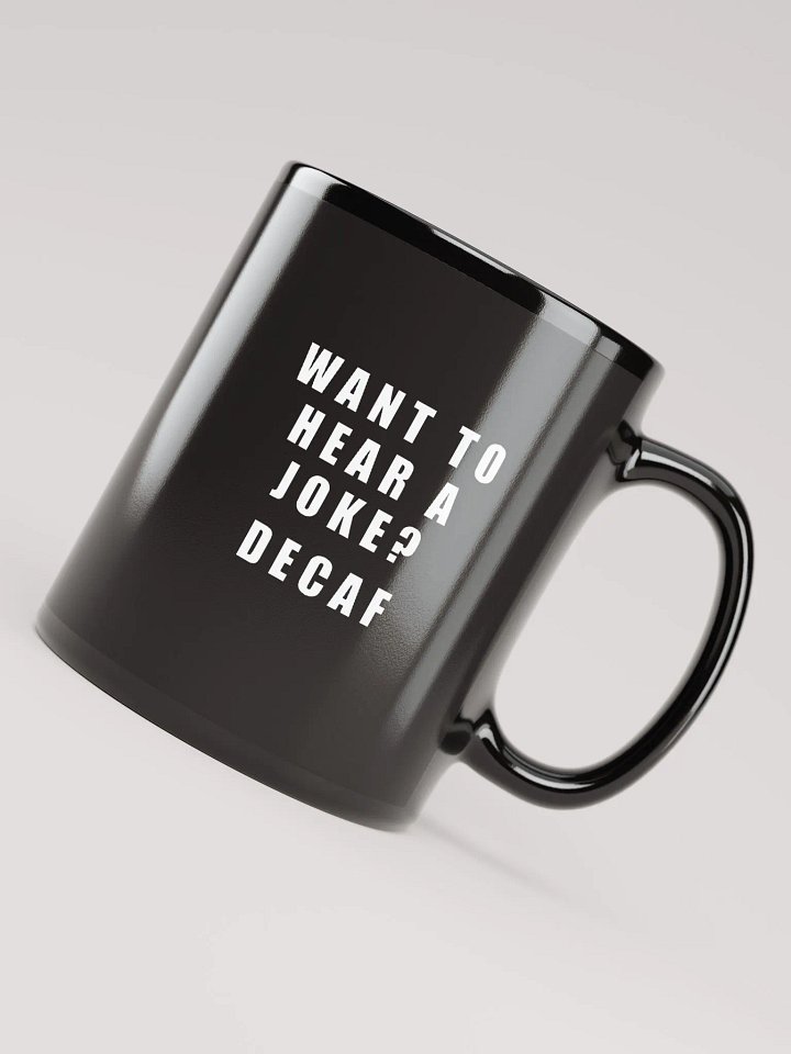 Want to hear a joke - Coffee Mug product image (1)