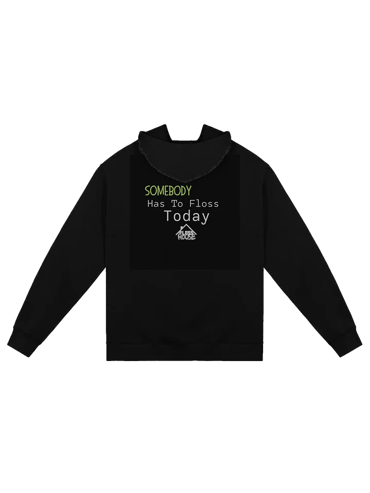 Somebody Has To Floss Hoodie product image (2)