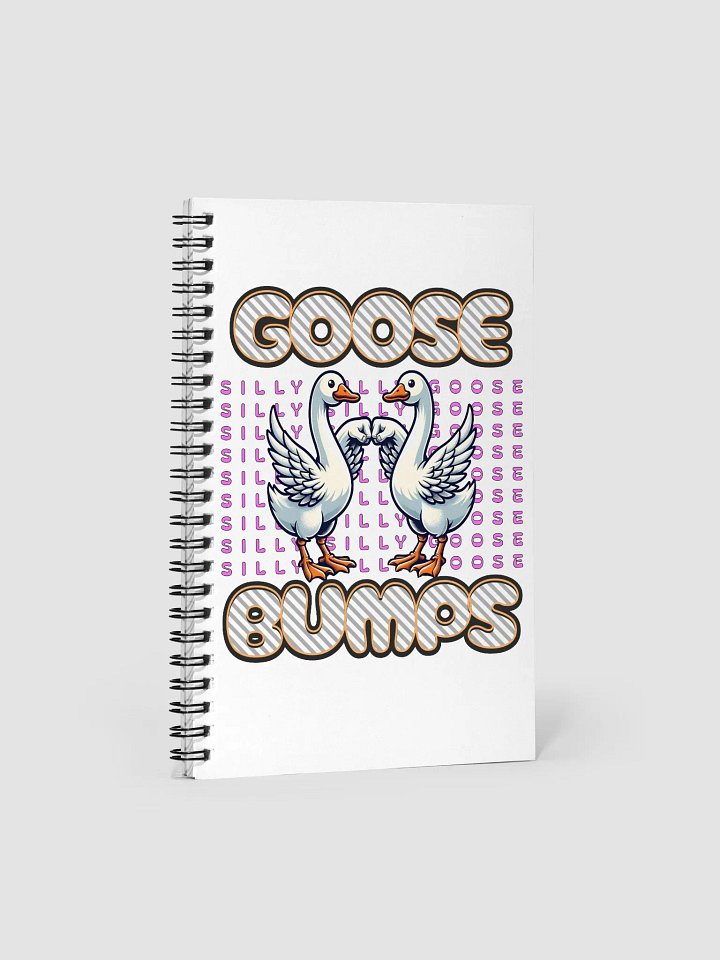 Silly Goose Bumps Spiral Notebook product image (1)