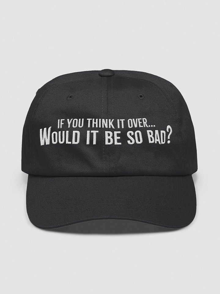 Would It Be So Bad? | When The Lights Go Down Collection – Yupoong Classic Dad Hat product image (4)